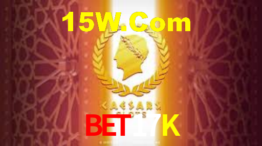 Bet17K: A Experiência de Casino com Jogos de Mesa ao Vivo
